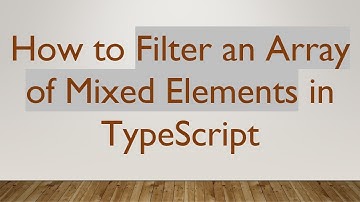 How to Filter an Array of Mixed Elements in TypeScript
