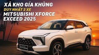 XẢ KHO BÁN LỖ MITSUBISHI XFORCE EXCEED 2025 - DUY NHẤT 2 XE - MITSUBISHI TRƯỜNG CHINH | Otogiatot24h