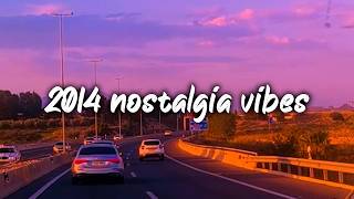 2014 nostalgia vibes playlist ~summer throwback mix