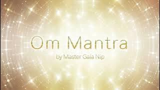 Om Mantra by Master Gaia Nip | 療癒音樂 | 冥想音樂 吸引力法則 帶來好運的音樂