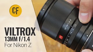 Viltrox AF 13mm f/1.4 - checking out the Nikon Z version, too.