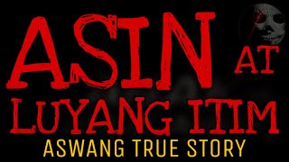 ASIN AT LUYANG ITIM | Aswang True Story
