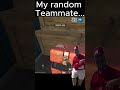 Random Teammates Be Like: