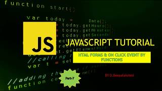 JavaScript Tutorial | Session-7 | HTML Forms & ON-Click Event by Functions concept in JavaScript