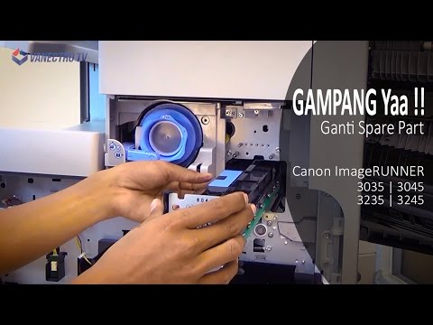 Mudahnya !!Ganti Drum + Blade Mesin Fotocopy | Canon ImageRunner3035/3045/3235/3245