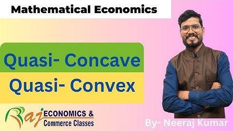 Quasi-Concave and Quasi-Convex part-1 | Mathematical Economics