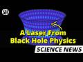 This New Laser Is Based On Black Hole Physics