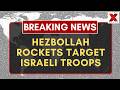 Hezbollah Rockets Target Israeli Troops Amid Renewed Southern Lebanon Tensions | NewsX World