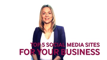 Top 5 Social Media Sites for your Business
