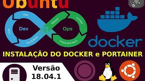 🔵 COMO instalar o DOCKER e PORTAINER.io no GNU/Linux Ubuntu Server 18.04.x LTS