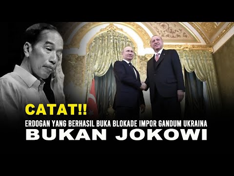 CATAT! ERDOGAN YANG BERHASIL BUKA BLOKADE IMPOR GANDUM UKRAINA. BUKAN JOKOWI