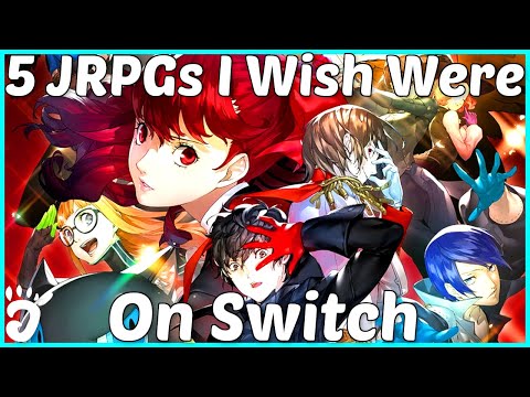 Five JRPGs I Wish I Could Play On Switch