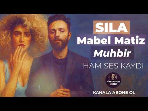 Sıla & Mabel Matiz – Muhbir | Ham Ses (Orijinal Kayıt)