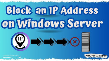 How to Block IP Address or IP Range in Windows Server Using Windows Firewall