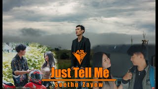 (Just Tell Me )2023 Official MV by Soethu Zayow .