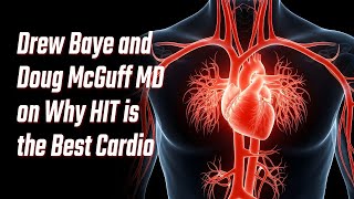 Doug McGuff MD Talks with Drew Baye About HIT, Cardio, and EIH