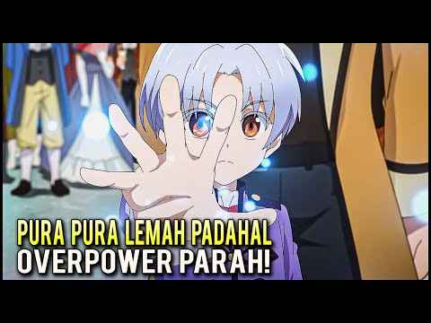 REINKARNASI JADI BOCIL PURA PURA LEMAH PADAHAL KEKUATANNYA OVERPOWER‼️ Alur Cerita Anime