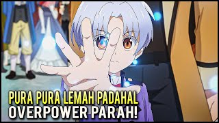 REINKARNASI JADI BOCIL PURA PURA LEMAH PADAHAL KEKUATANNYA OVERPOWER‼️ Alur Cerita Anime