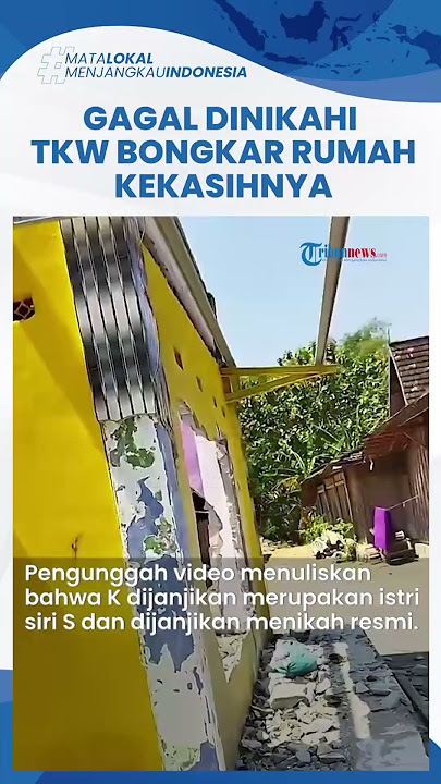 Viral TKW Asal Salatiga Bongkar Rumah Pria, Kecewa Gagal Nikah Padahal Sudah Kirim Uang Rp 300 Juta