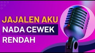 JAJALEN AKU - Karaoke Nada Wanita Rendah