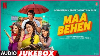 Maa Behen (Full Album) | Madhuri D, Triptii D, Dharna D, Ravi K | Akashdeep | @NetflixIndiaOfficial