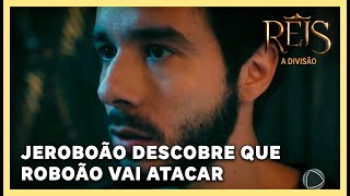 NOVELA REIS: Jeroboão é informado que Roboão vai atacá-los