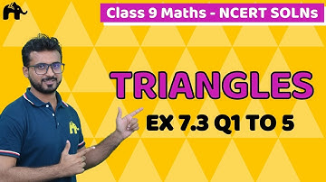 Triangles Class 9 Maths |Chapter 7| NCERT Ex 7.3 Q1 to Q5