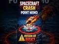 Why Spacecraft Crash Near Point Nemo Is Raising Ocean Concerns#space #nasa#satellite