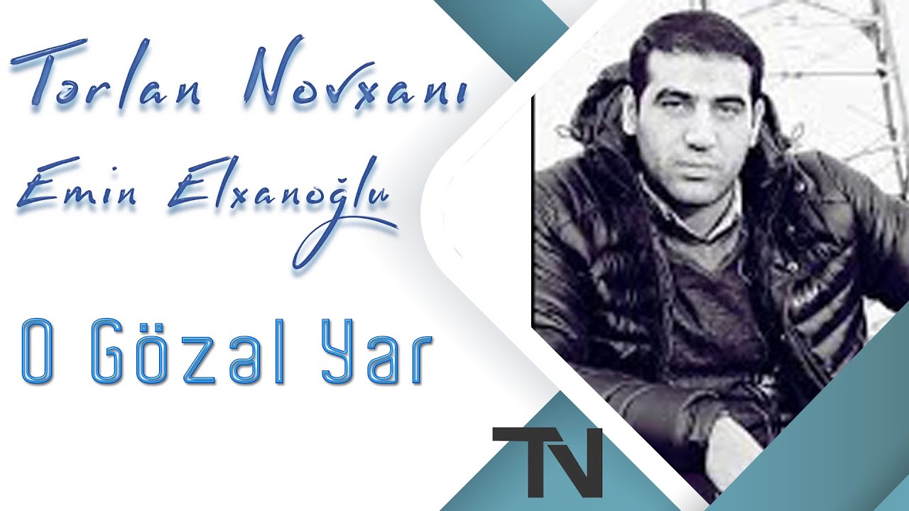 Trlan Novxan feat Emin Elxanolu   O Gzl Yar