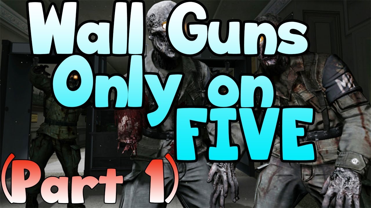 Black Ops Zombie Challenge 1 Wall Guns Only on FIVE (Part 1) YouTube