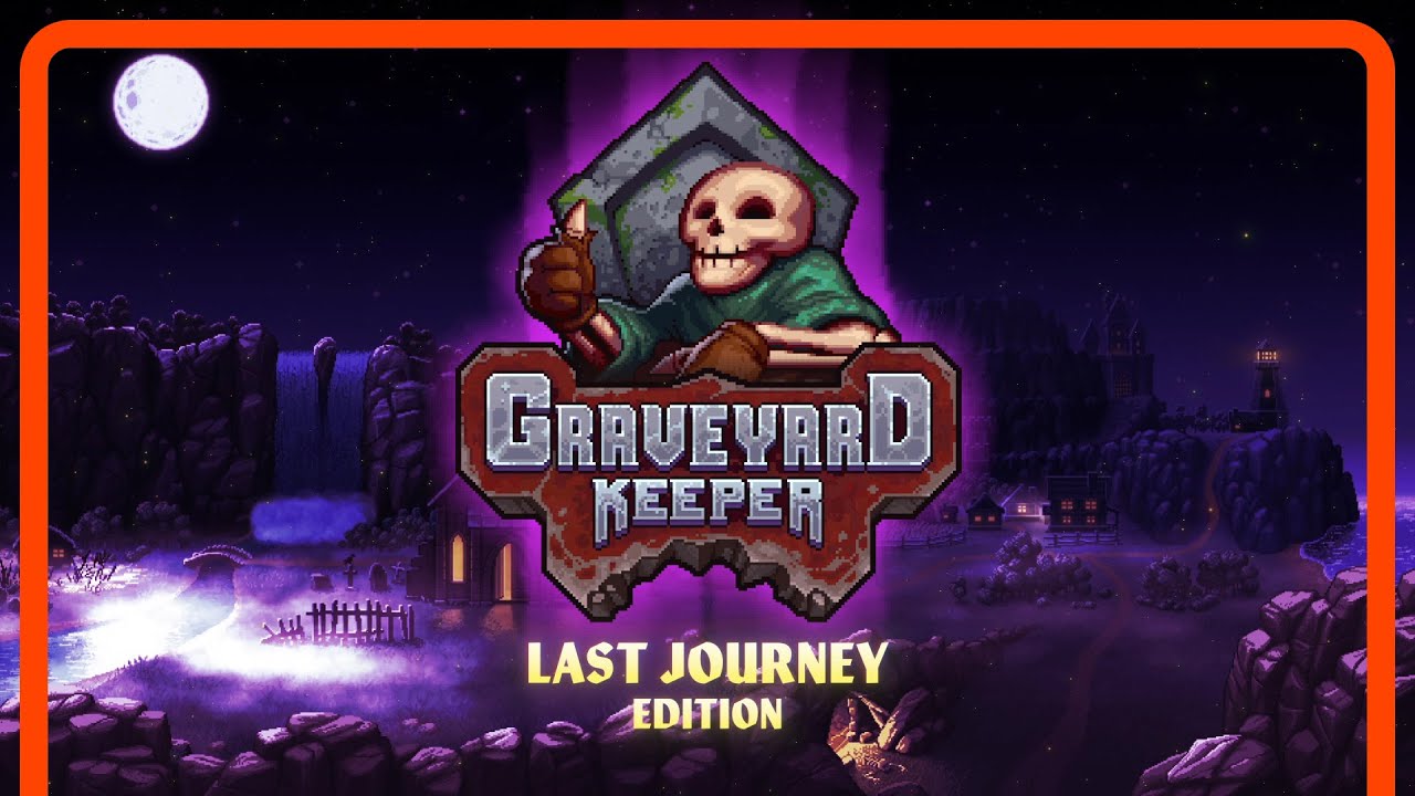 graveyard keeper last journey edition