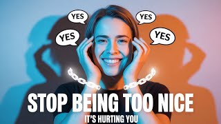 The Psychology of Being “Too Nice