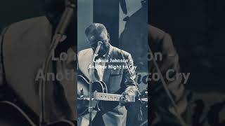 Lonnie Johnson - Another Night to Cry #blues #bluesmusic #bluesguitar #country #bluesrock #rock