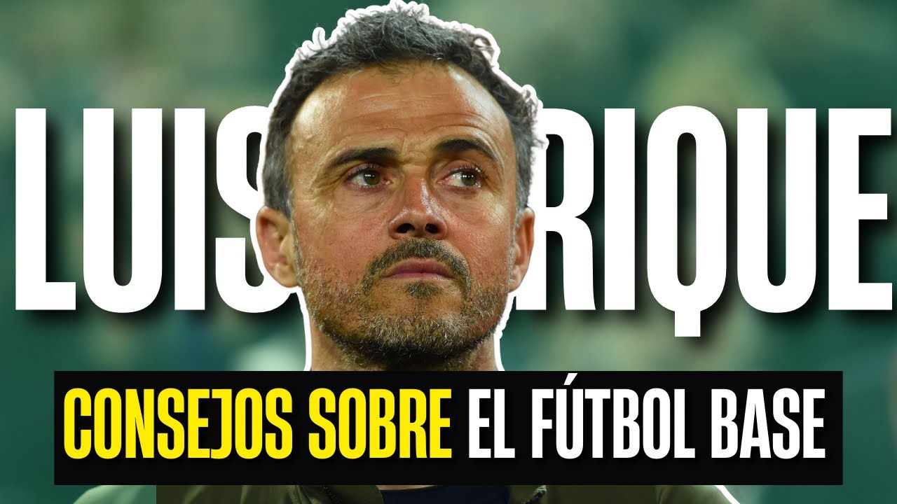 LUIS ENRIQUE revela CÓMO ENTRENAR MEJOR en fútbol base (sin cometer errores típicos)
