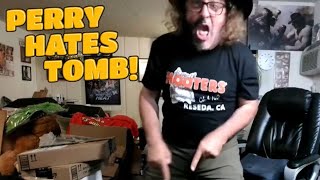 Perry Shows his true feeling for TOMB!