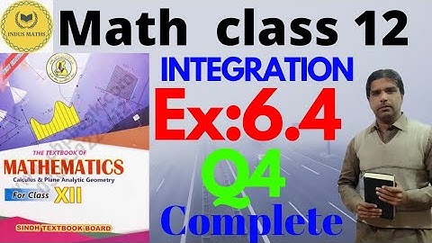Exercise 6.4 Q4 complete Class 12 math || integration Math sindh board || chapter 6.