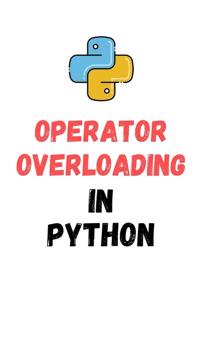 Python Operator Overloading Explained | Make custom operators in python ...
