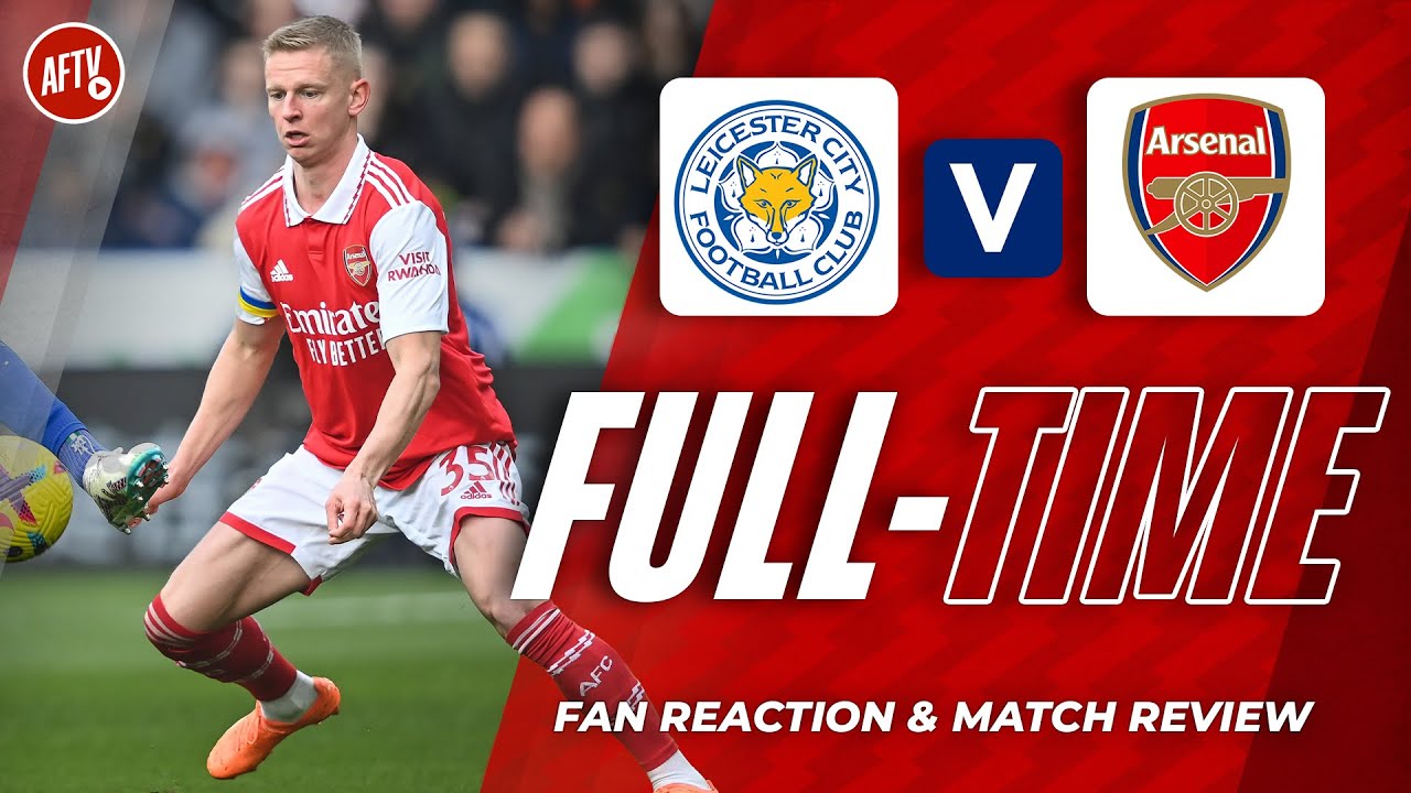 Leicester 0-1 Arsenal Full-Time Live AFTV FANZONE