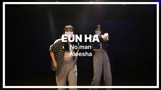 No man - Aleesha 안무｜CHOREOGRAPHY(코레오)_은하쌤｜더탑댄스더탑보컬학원(the top dance vocal)