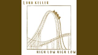 Video thumbnail of "Luna Keller - High Low High Low"