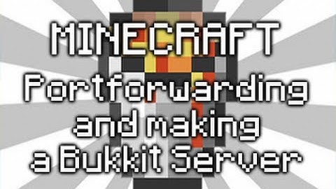 Portforwarding/Making a Minecraft Bukkit Server 1.2.5