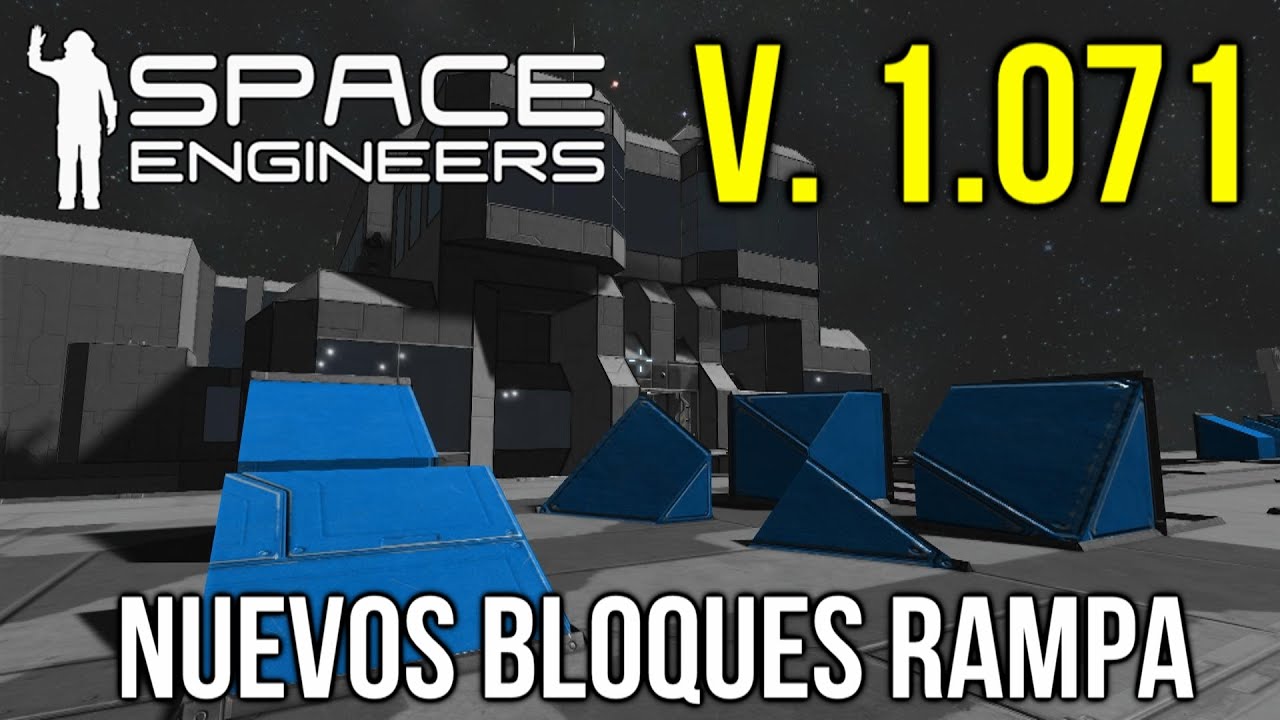 Space Engineers en Español / V. 1.071 / Nuevos bloques rampa - YouTube