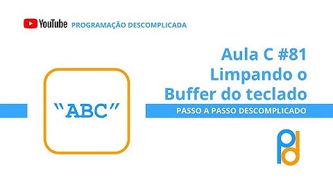 Linguagem C | Aula 81 - Limpar o Buffer do Teclado