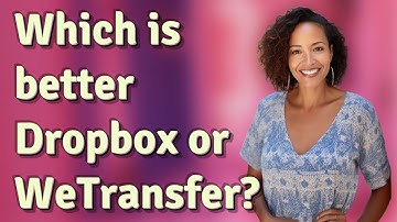 Which is better Dropbox or WeTransfer?