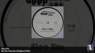 Siso Em - Be the Sunrise (Original Mix)