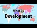Development | What is Development | Development Studies