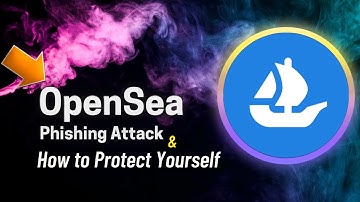 OpenSea Phishing Attack & How to Protect Yourself