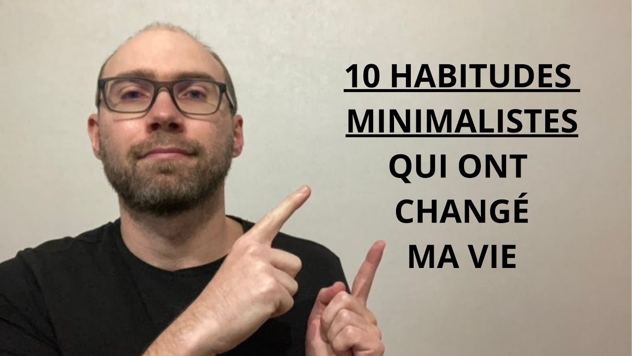 10 habitudes minimalistes qui ont changé ma vie