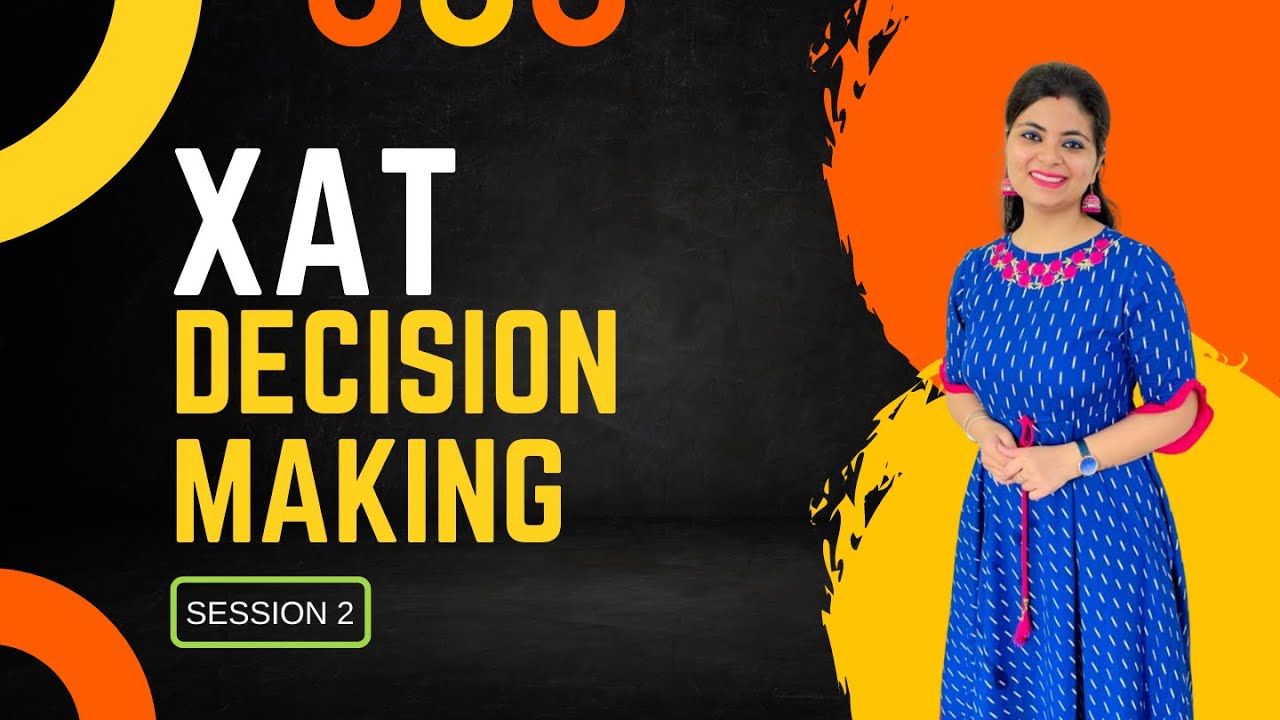 XAT Decision Making | Session 2 | Concept Lectures for XAT | Karishma ...