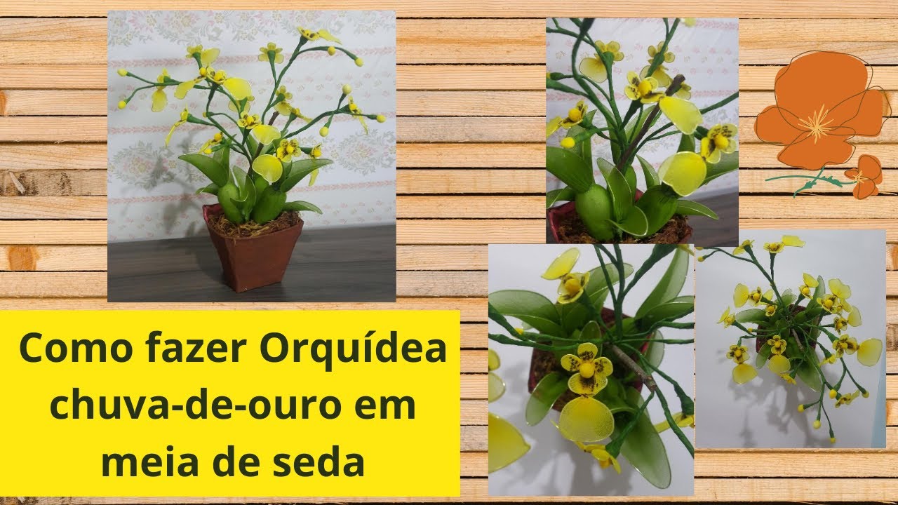 ARTESANATO DIY: Como Fazer Arranjo de Flor Orquídea Chuva de Ouro em Meia  de Seda Passo a Passo - thptnganamst.edu.vn